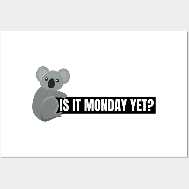 Is It Monday Yet Wall Art by Just Simple and Awesome